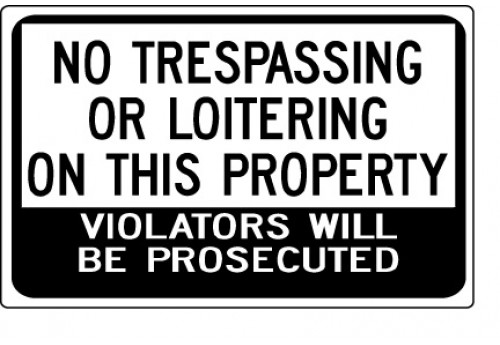 No Trespassing or Loitering on This Property Violators Will Be Prosecuted Sign